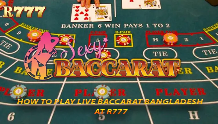 How to play live baccarat Bangladesh at R777
