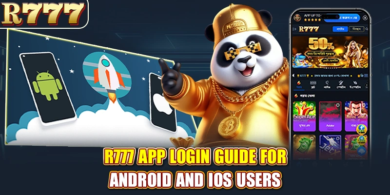 R777 app login guide for Android and iOS users