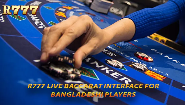 R777 live baccarat interface for Bangladeshi players